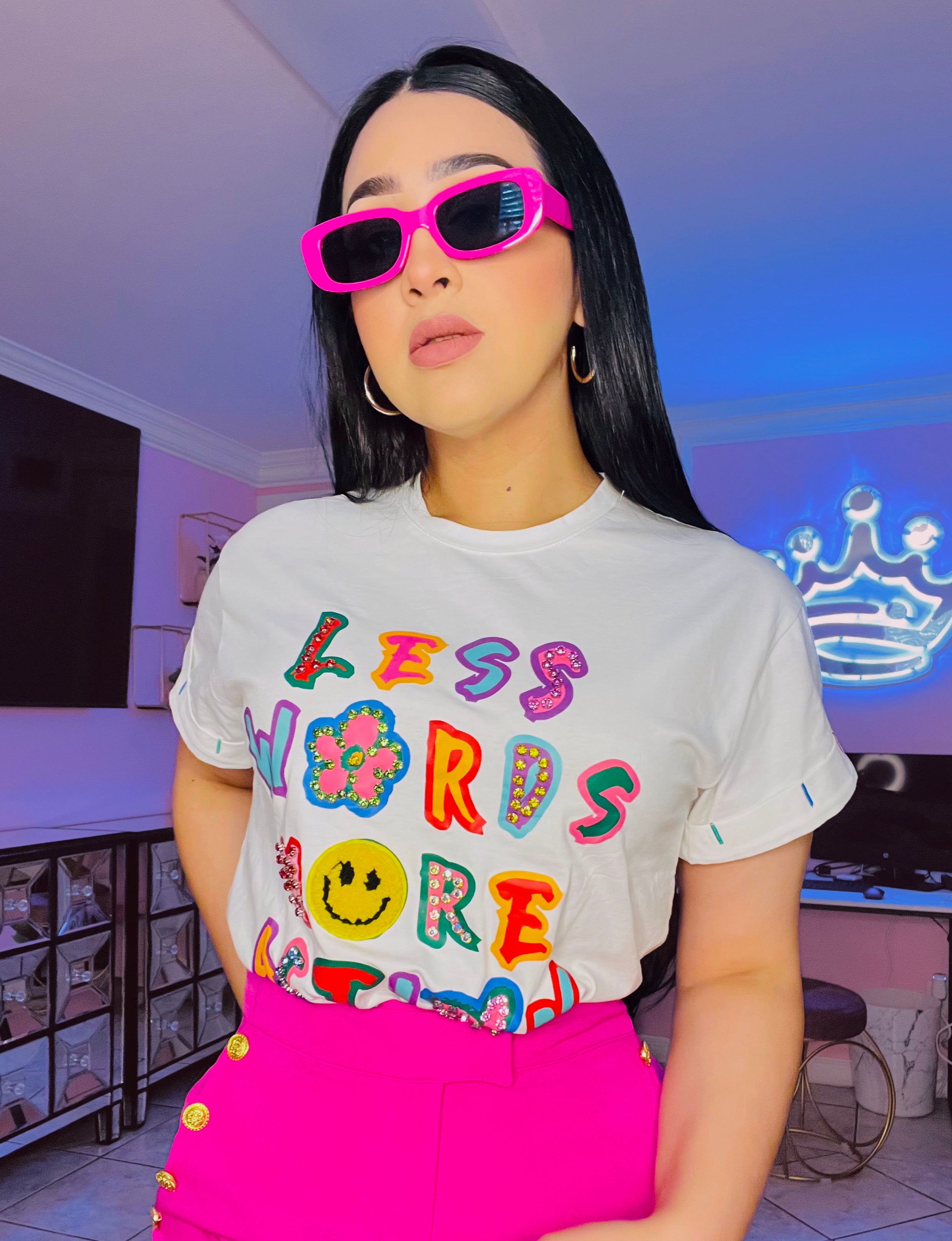 LESS WORDS MORE ACTIONS T-SHIRT